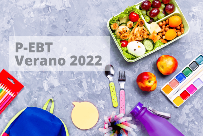 P-EBT fue aprobado para el Verano 2022 y útiles escolares y comida - P-EBT Verano 2022